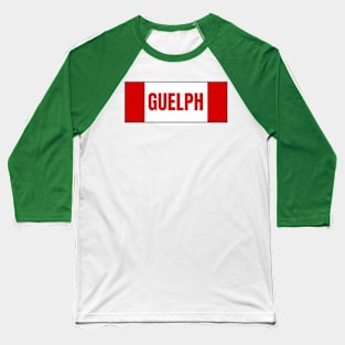 Guelph City in Canadian Flag Colors Baseball T-Shirt